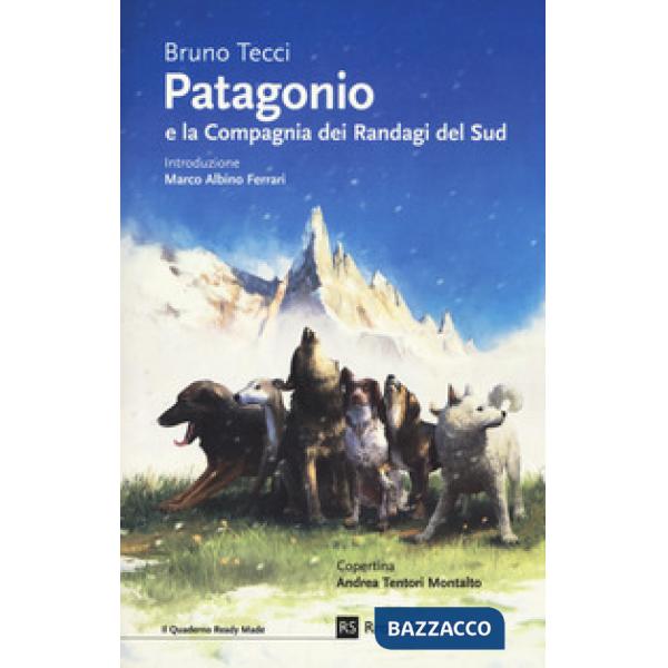 Patagonio e la compagnia dei randagi del sud