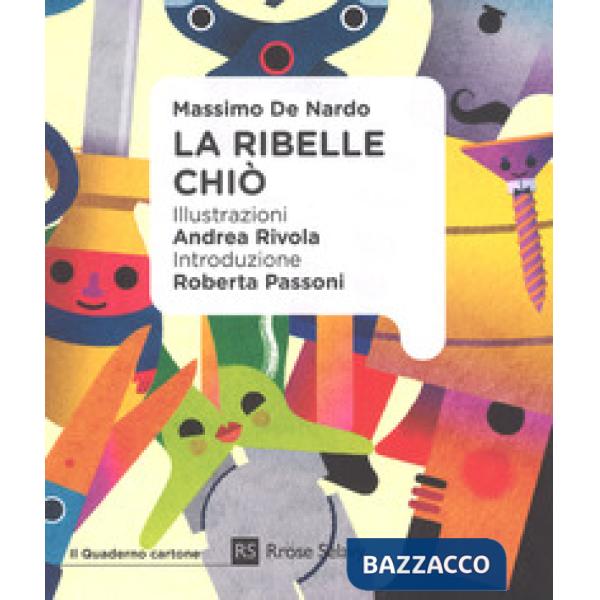 Ribelle Chiò. Ediz. a colori (La)