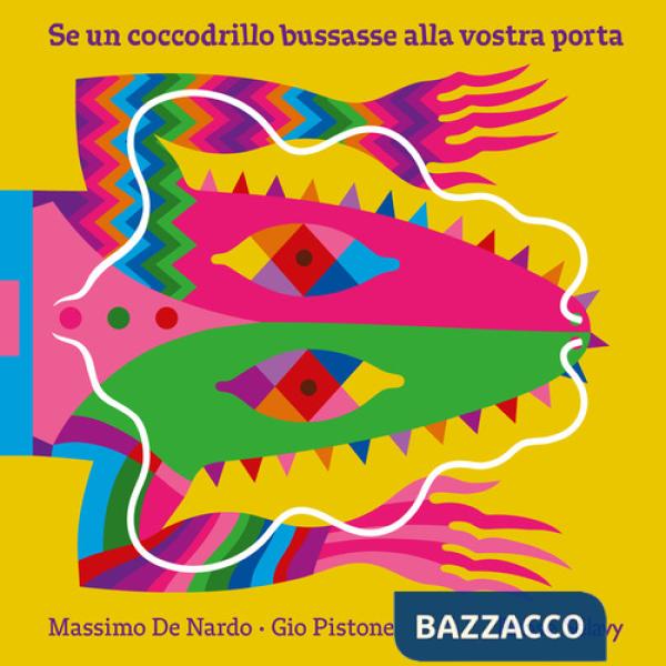 Se un coccodrillo bussasse alla vostra porta