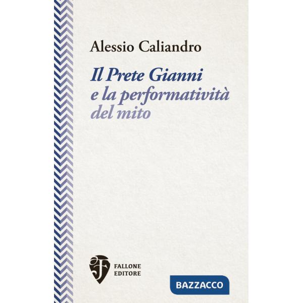 Prete Gianni e la performatività del mito (Il)