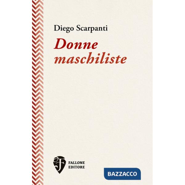 Donne maschiliste. Nuova ediz.