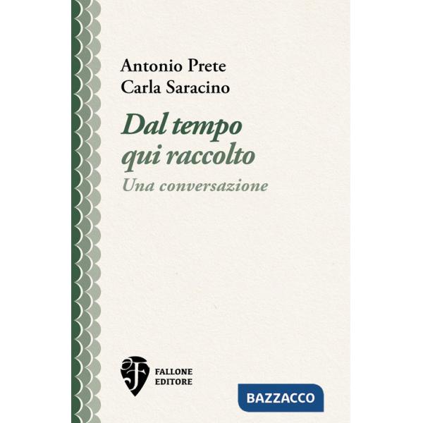 Dal tempo qui raccolto. Una conversazione