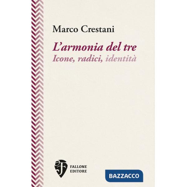 L'armonia del tre. Icone, radici, identità