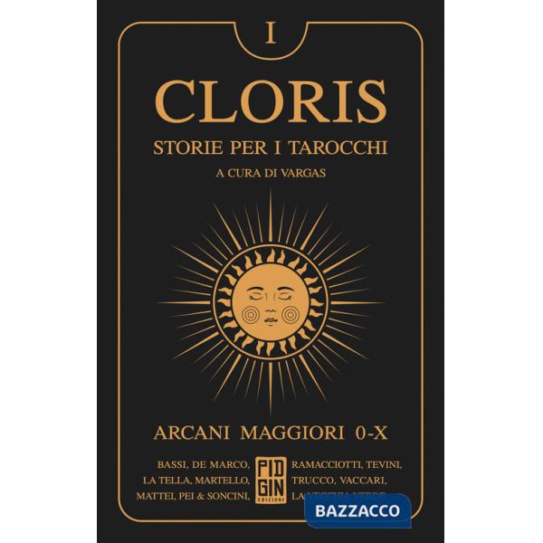 Cloris. Storie per i tarocchi. Vol. 1: Arcani maggiori 0-X