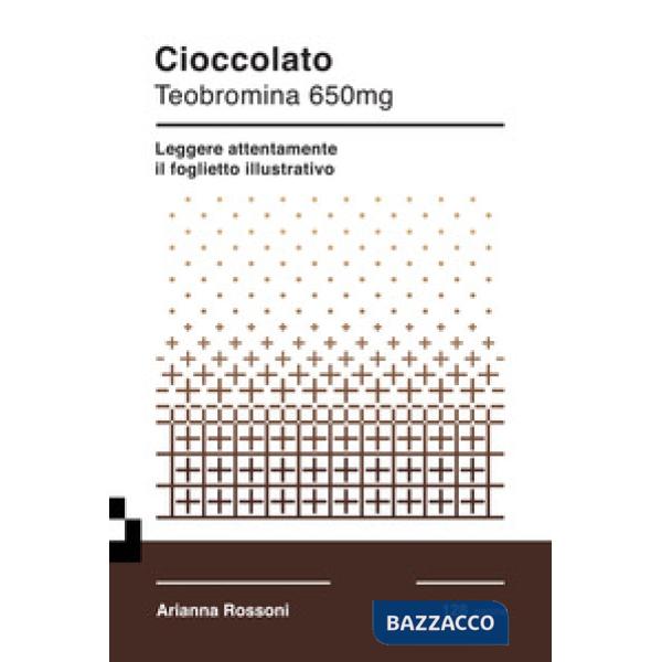 Cioccolato. Teobromina 650mg. Leggere attentamente il foglietto illustrativo