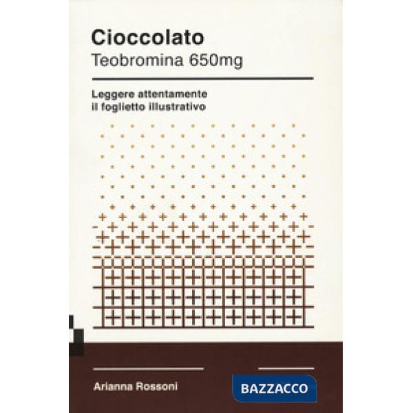 Cioccolato. Teobromina 650mg. Leggere attentamente il foglietto illustrativo