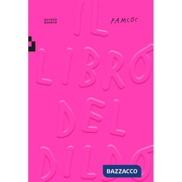 Libro del dildo. Ediz. a colori (Il)