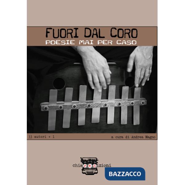 Fuori dal coro. Poesie mai per caso. 33 autori + 1