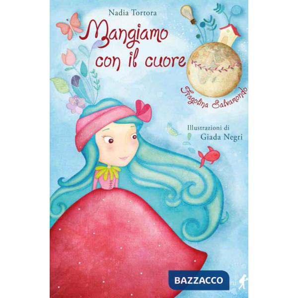 Mangiamo con il cuore. Fragolina Salvamondo