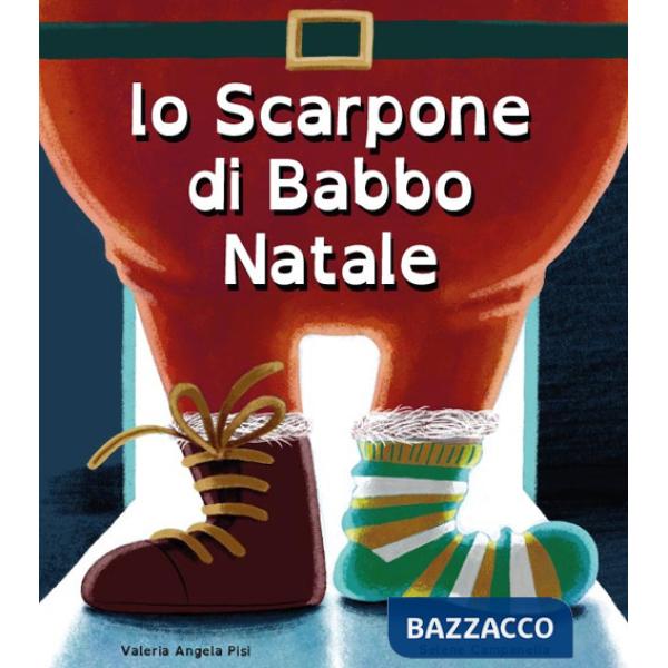 Scarpone di Babbo Natale. Ediz. illustrata (Lo)