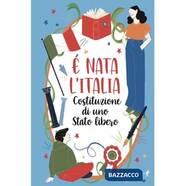 Nata l'Italia. Costituzione di uno stato libero (È)