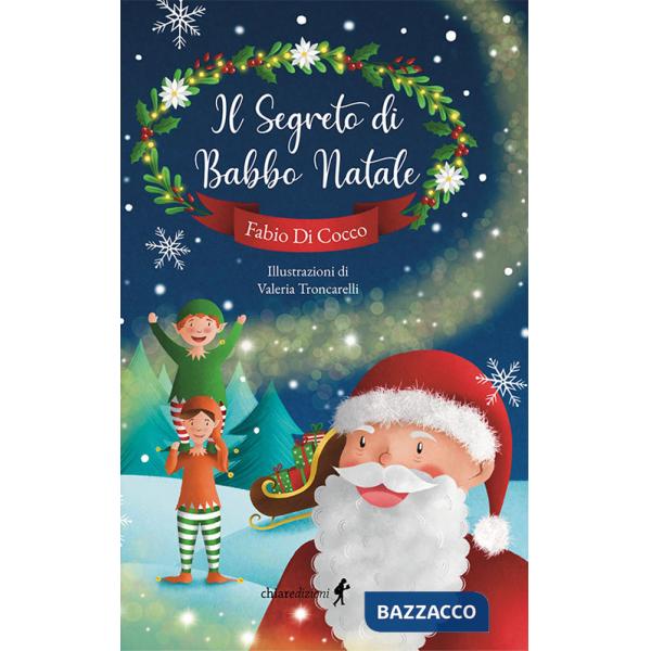 Segreto di Babbo Natale. Ediz. illustrata (Il)
