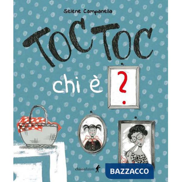 Toc toc chi è? Ediz. illustrata