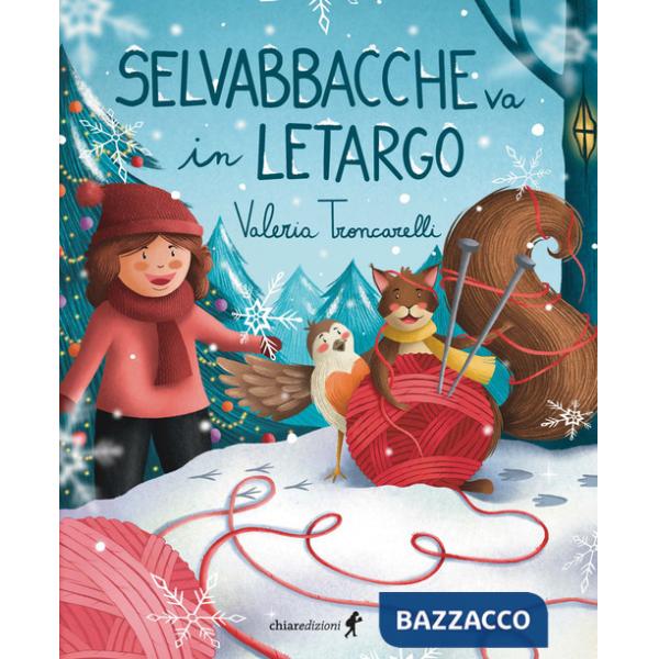 Selvabbacche va in letargo. Ediz. a colori