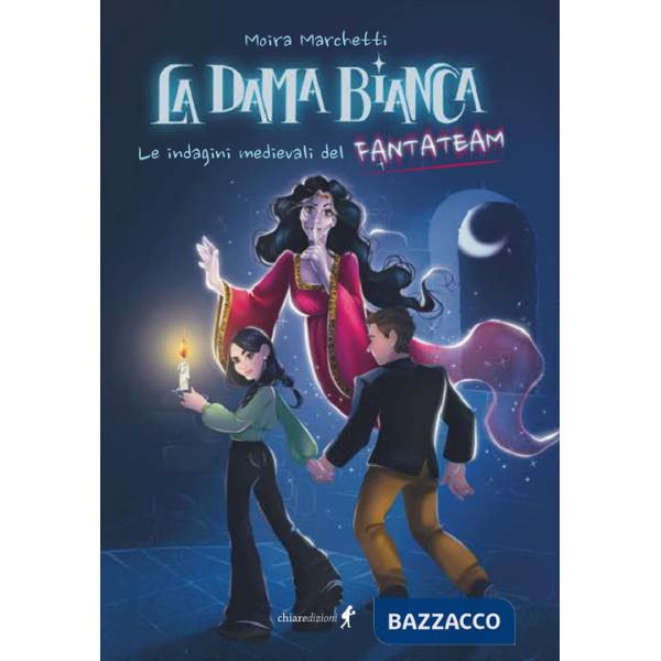 Dama bianca. Le indagini medievali del Fantateam (La)