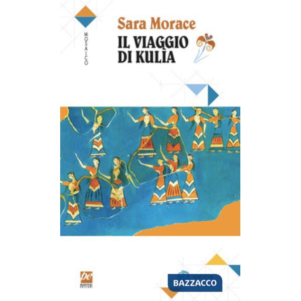 Viaggio di Kulìa. Nuova ediz. (Il)