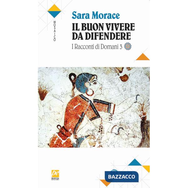 Racconti di domani (I). Vol. 3: Il buon vivere da difendere