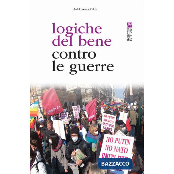 Logiche del bene contro le guerre