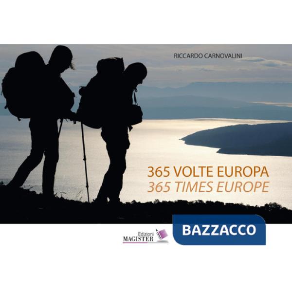 365 volte Europa. Fotoracconto di 1 anno sempre a piedi attraverso 22 nazioni-365 Times Europe. A photographic story of 1 year, 