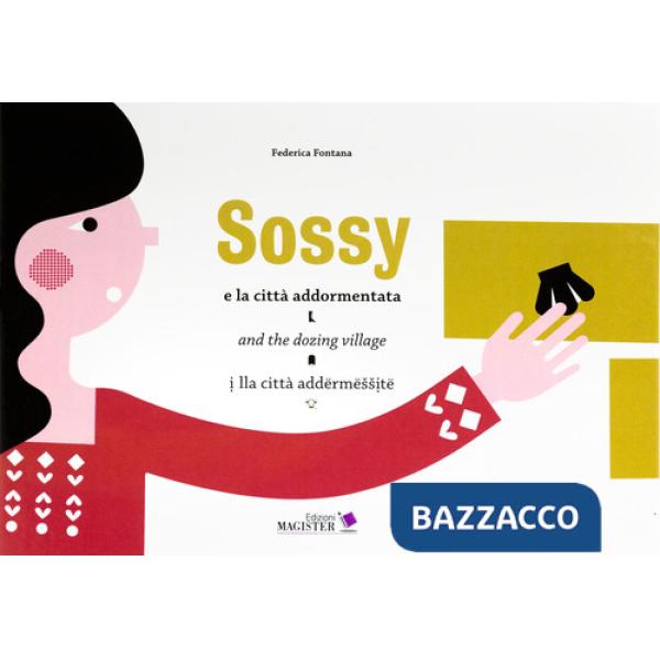 Sossy e la città addormentata-Sossy and the dozing village-Sossy lla città addermessite. Ediz. bilingue