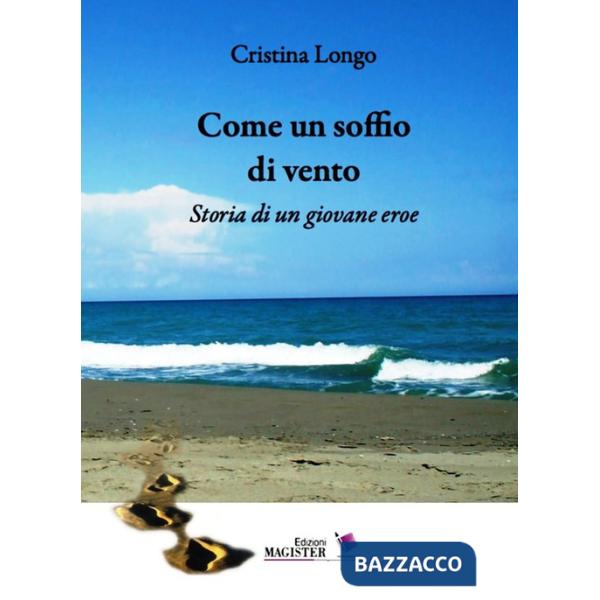 Come un soffio di vento. Storia di un giovane eroe