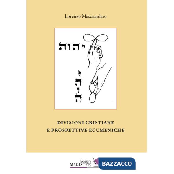 Divisioni cristiane e prospettive ecumeniche