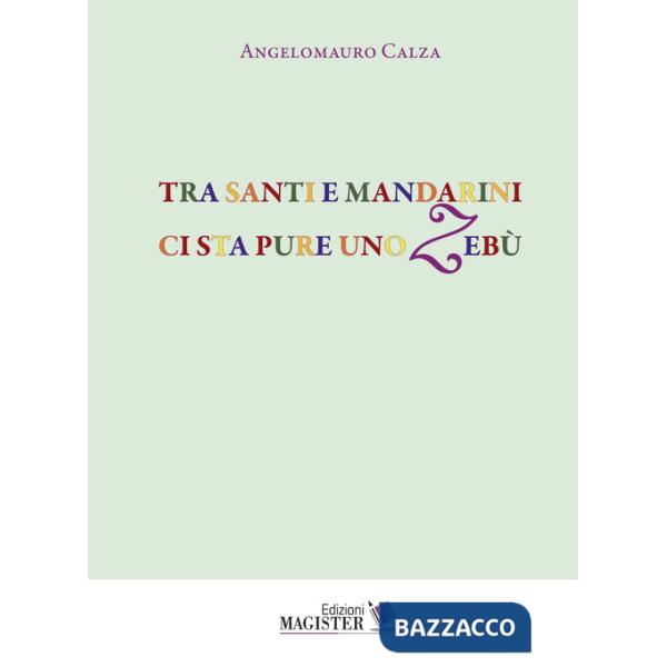 Tra santi e mandarini ci sta pure uno zebù