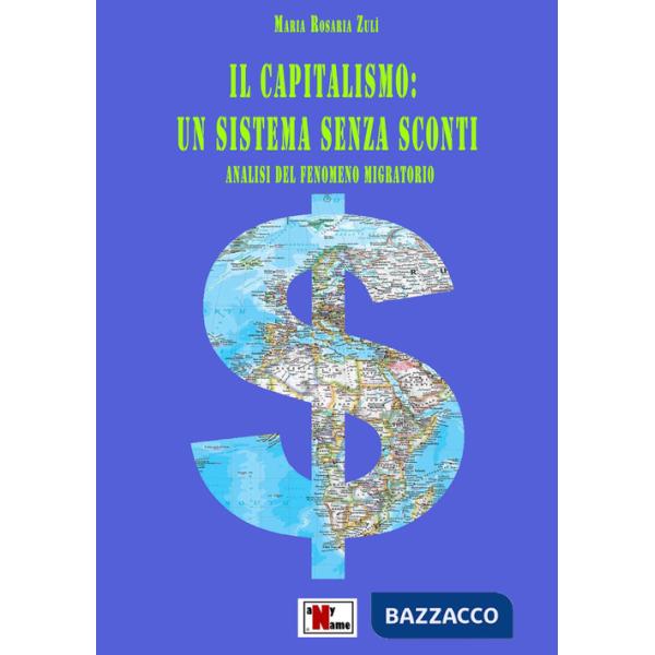Capitalismo: un sistema senza sconti. Analisi del fenomeno migratorio (Il)