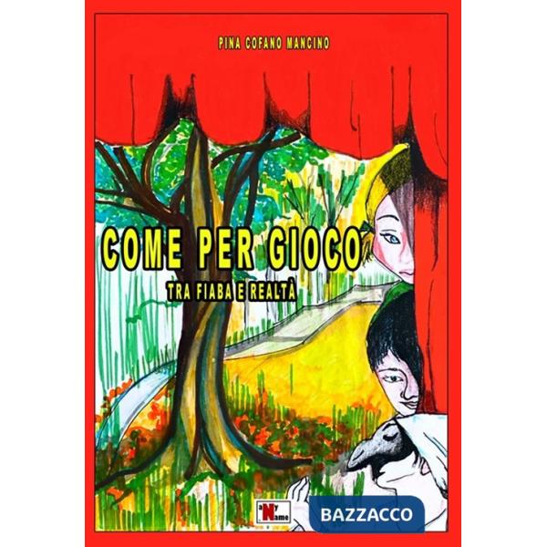 Come per gioco. Tra fiaba e realtà