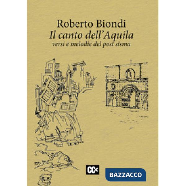 Canto dell'Aquila. Versi e melodie del post sisma (Il)