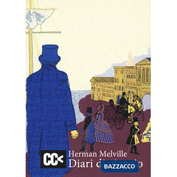 Diari di viaggio. I racconti di viaggio di Melville per la prima volta integralmente in italiano