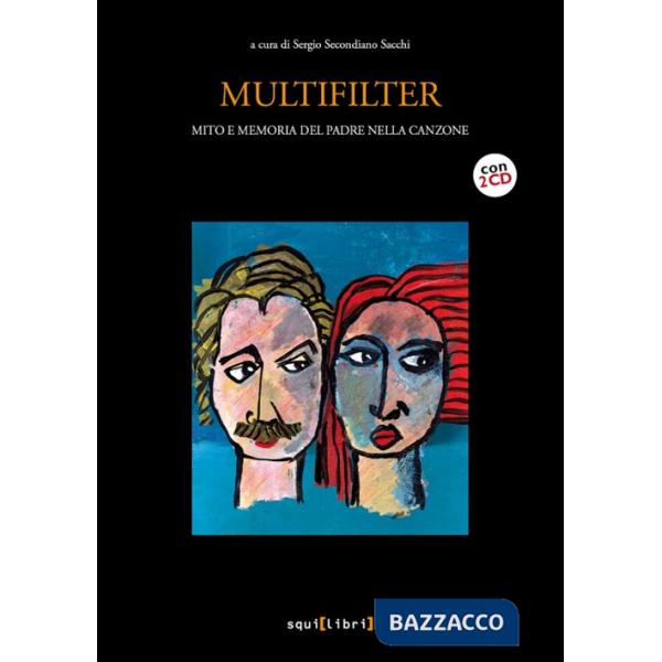 Multifilter. Mito e memoria del padre nella canzone. Con 2 CD-Audio