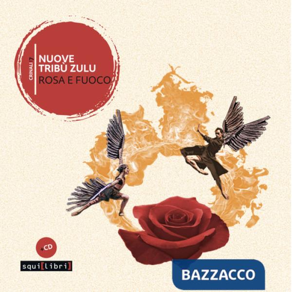 Rosa e fuoco. Con CD-Audio