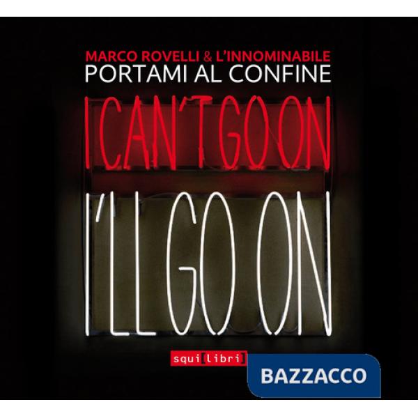 Portami al confine. I can't go on I'll go on. Con CD-Audio