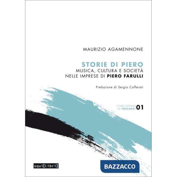 Storie di Piero. Musica, cultura e società nelle imprese di Piero Farulli