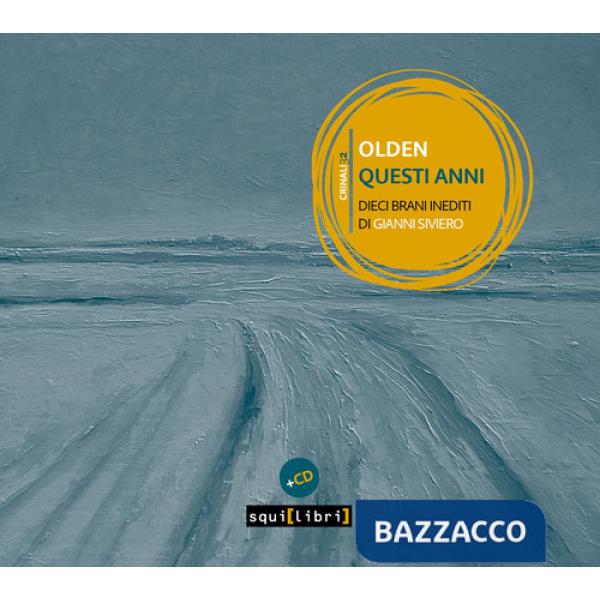 Questi anni. Dieci brani inediti di Gianni Siviero. Con CD-Audio