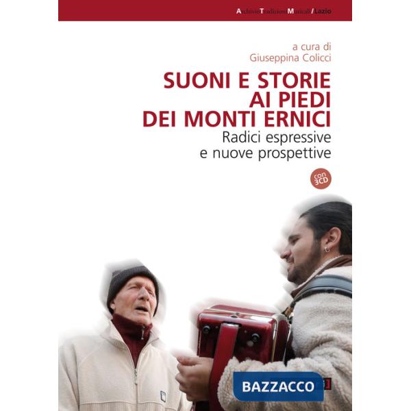 Suoni e storie ai piedi dei Monti Ernici. Radici espressive e nuove proposte. Con CD-Audio