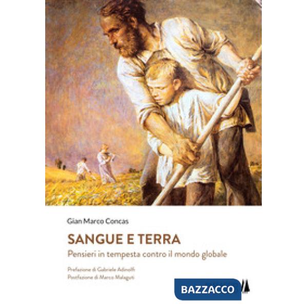 Sangue e terra. Pensieri in tempesta contro il mondo glabale