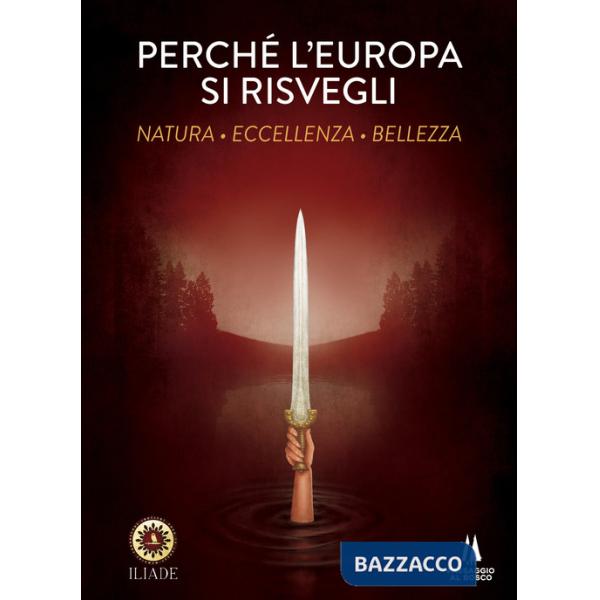 Perchè l'Europa si risvegli. Natura, eccellenza, bellezza