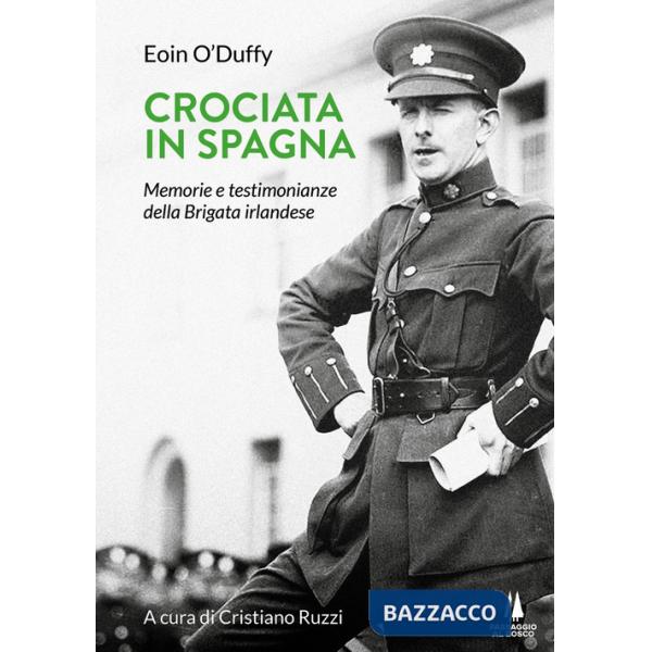 Crociata in Spagna. Memorie e testimonianze della Brigata irlandese