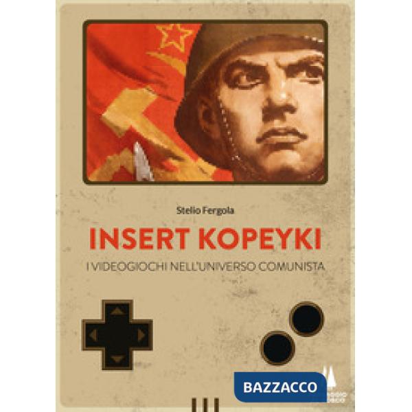 Insert Kopeyki. I videogiochi nell'universo comunista