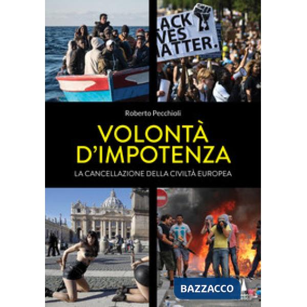 Volontà d'impotenza. La cancellazione della civiltà europea