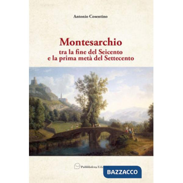 Montesarchio. Tra la fine del Seicento e la prima metà del Settecento