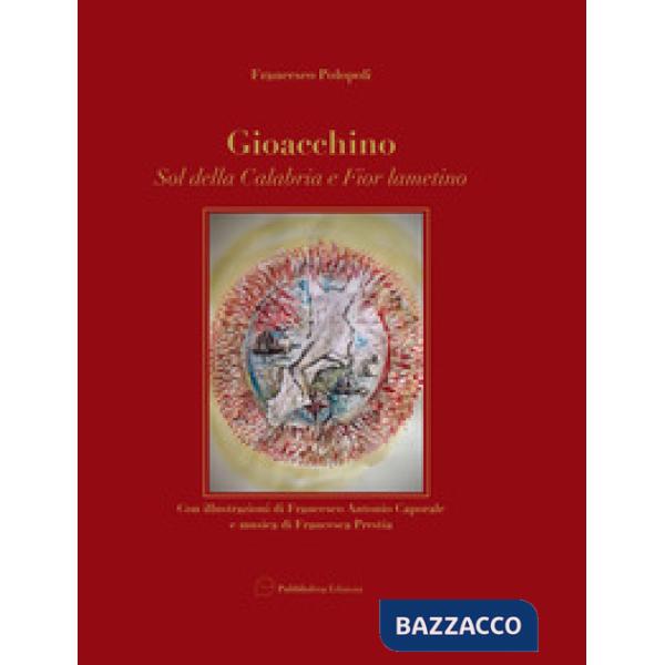 Gioacchino. Sol della Calabria e Fior Lametino