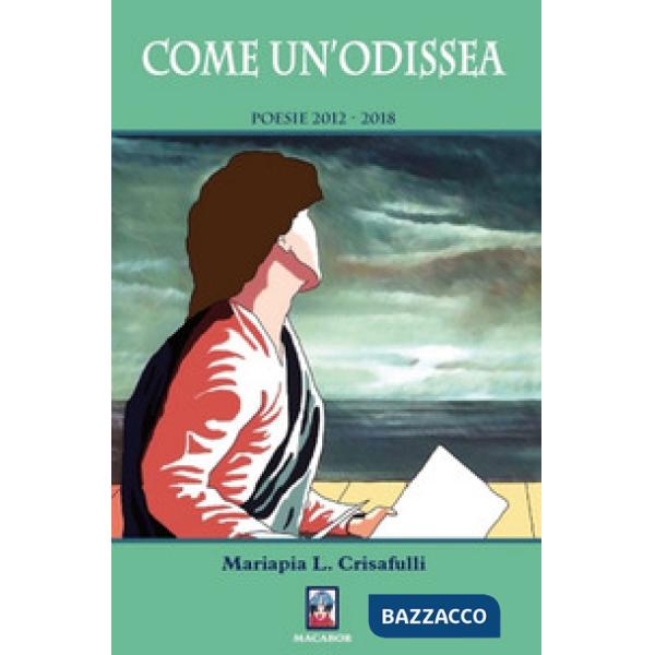 Come un'Odissea. Poesie 2012-2018