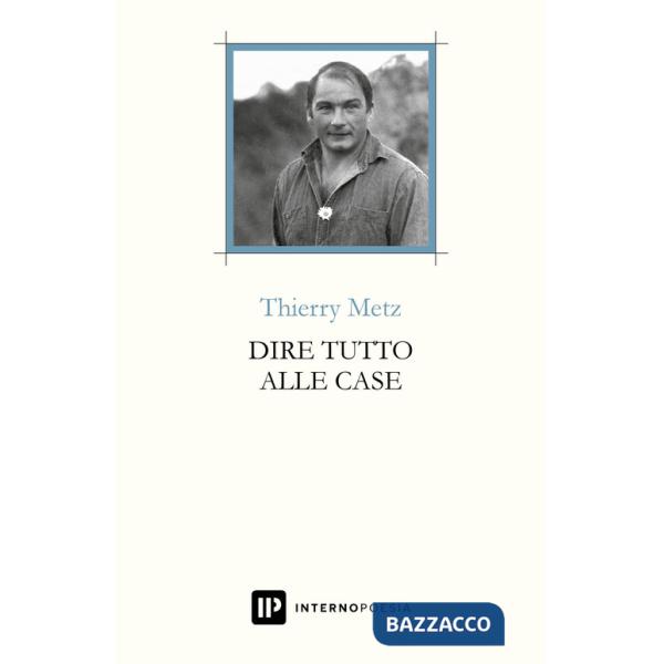 Dire tutto alle case. Testo francese a fronte. Ediz. multilingue