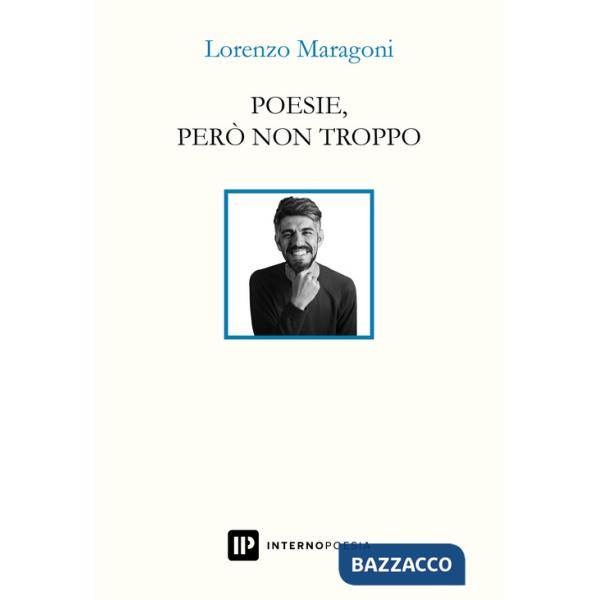 Poesie, però non troppo