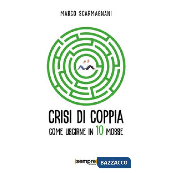 Crisi di coppia. Come uscirne in 10 mosse