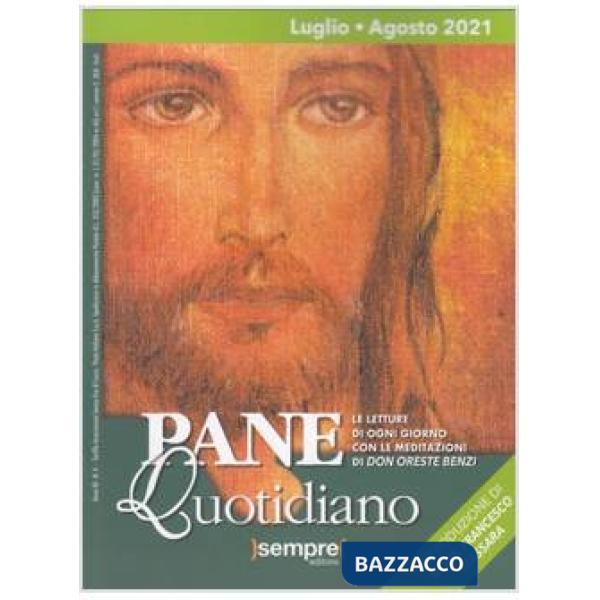 Pane quotidiano. Luglio Agosto 2021