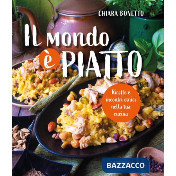 Mondo è piatto. Ricette e incontri etnici nella tua cucina (Il)